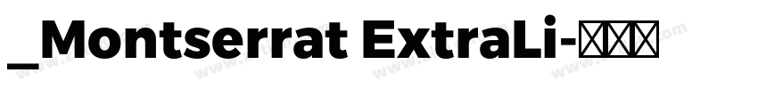 _Montserrat ExtraLi字体转换